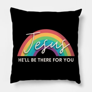 Jesus He'll be there for you Christian Jesus Faith Bible Gift Verse Pillow