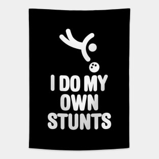 I DO MY OWN STUNTS funny bowling, bowling player Tapestry
