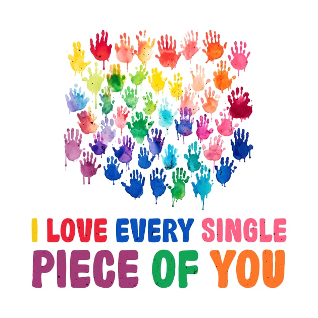 I love every single piece of you Autism Awareness Gift for Birthday, Mother's Day, Thanksgiving, Christmas by skstring