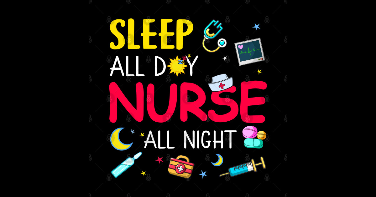 Sleep All Day Nurse All Night Sleep All Day Nurse All Night Sticker