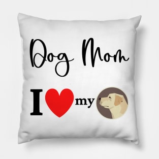 Dog Mom - I love my Labrador Retriever 2 Pillow