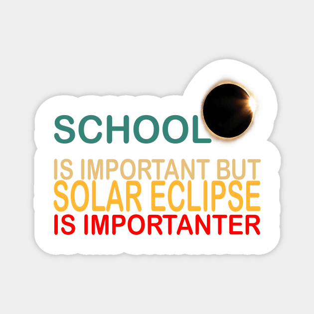 school is important but solar eclipse is importanter Magnet by UrbanCharm