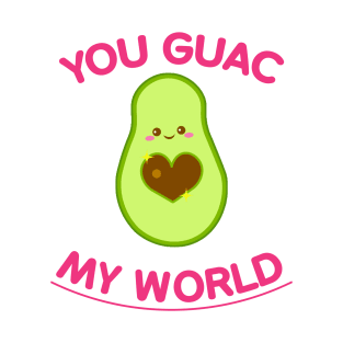 You Guac My World T-Shirt