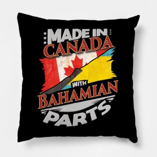 Made In Canada With Bahamian Parts - Gift for Bahamian From Bahamas Pillow