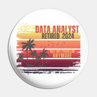 Vintage Retired 2024 Not My Problem Retirement For Data Analyst Pin