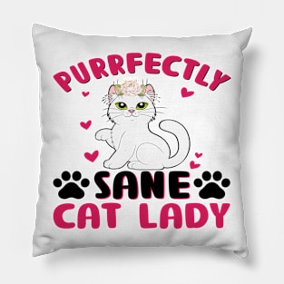 Sane Cat Lady Purrfectly Adorable & Feline-Obsessed Pillow