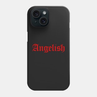 Angelish Phone Case