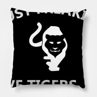 I Just Freaking Love Tigers OK Costume Gift Pillow