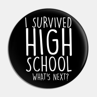 I Survived High School Graduation Pin