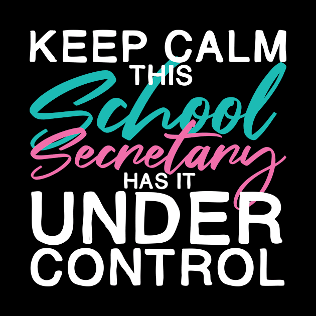 Keep Calm School Secretary by TheBestHumorApparel