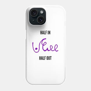 half in half out podcast shorthand black and purple Phone Case