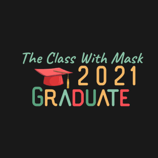 The Class With Mask 2021 graduate T-Shirt