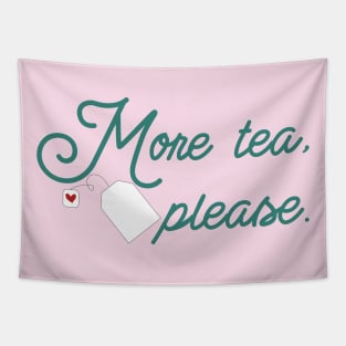 More tea, please Tapestry