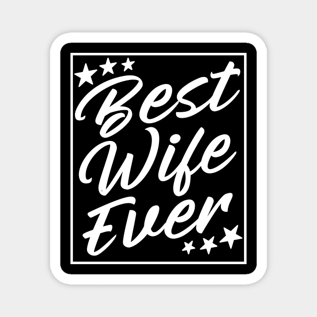 Wife Woman spouse life partner marriage Magnet by Monstershirts