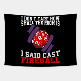 I Don't Care How Small The Room Is, I Said Cast Fireball Tapestry