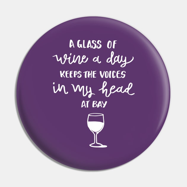 Wine Keeps the Voices at Bay Pin by Digitalpencil