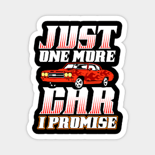 Just one more car I promise Magnet