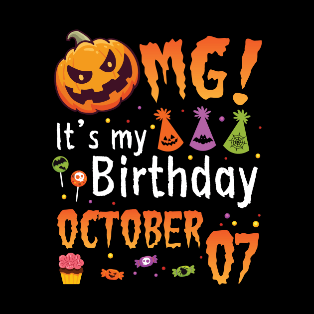 OMG It's My Birthday On October 07 Happy To Me You Papa Nana Dad Mom Son Daughter by DainaMotteut