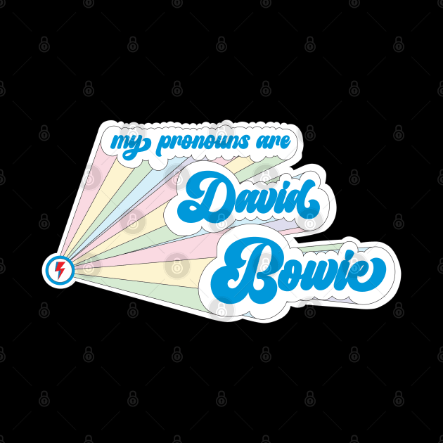 My pronouns are David Bowie by Deanna Zandt