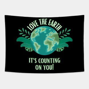 Love The Earth It's Counting On You Tapestry