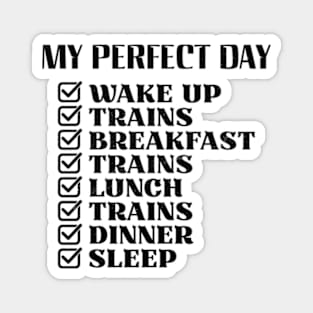 My Perfect Day Funny Trains Lover Magnet