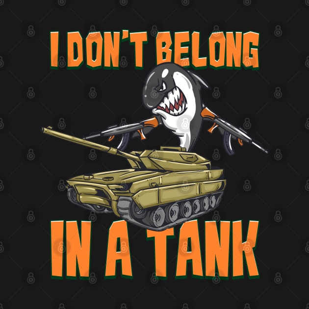 I Don't Belong In A Tank Funny Killer Whale Meme Orca Whale by Proficient Tees