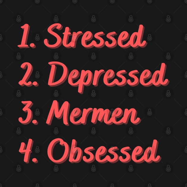 Stressed. Depressed. Mermen. Obsessed. by Eat Sleep Repeat