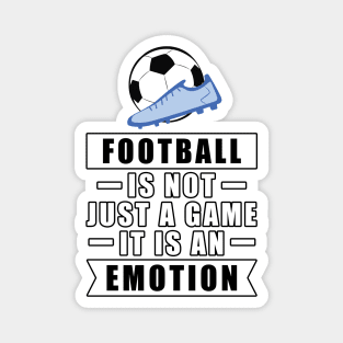 Football / Soccer Is Not Just A Game, It Is An Emotion Magnet