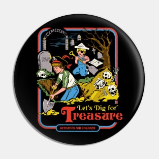 Let's Dig For Treasure Pin
