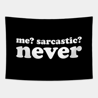 Me? Sarcastic? Never funny ironic saying Tapestry