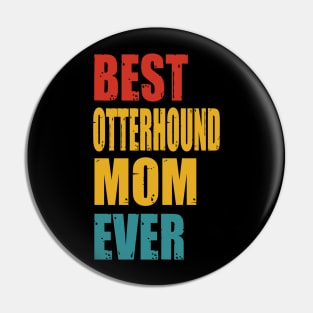 Vintage Best Otterhound Mom Ever Pin