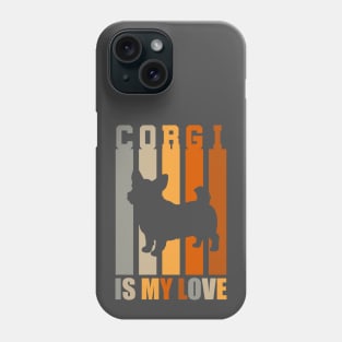 Corgi is my love Phone Case