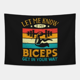 Let Me Know If My Biceps Get In Your Way Tapestry