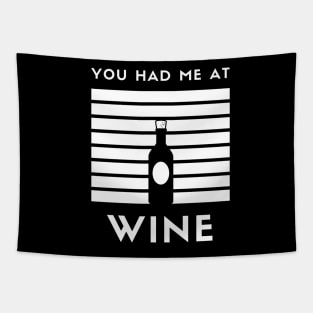 You Had Me At Wine - Funny Shirt Tapestry