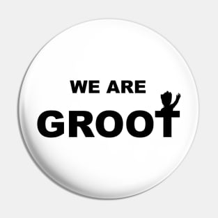 We are Groot Pin