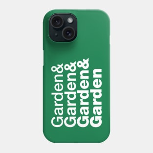 Garden and Garden and Garden and Garden Phone Case