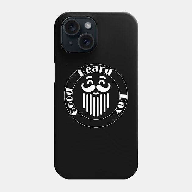 Good Beard Day 2 - Celebrate that beard! Phone Case by Boffoscope