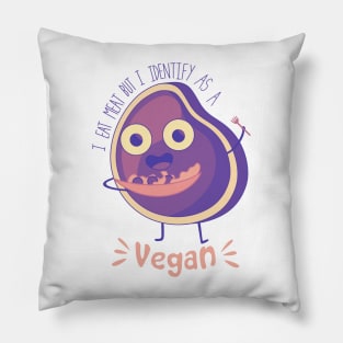 i eat meat but i identify as a vegan Pillow