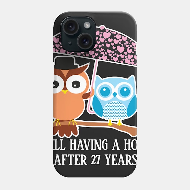 Still Having A Hoot After 27th years - Gift for wife and husband Phone Case by bestsellingshirts