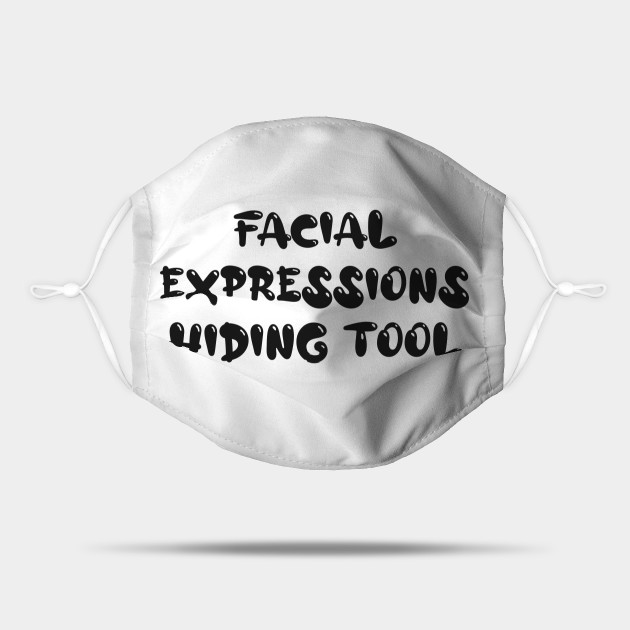 Strålende skade Kan ikke læse eller skrive Facial Expressions Hiding Tool - Funny Face Mask Saying - Funny Face Mask  Quotes - Mask | TeePublic