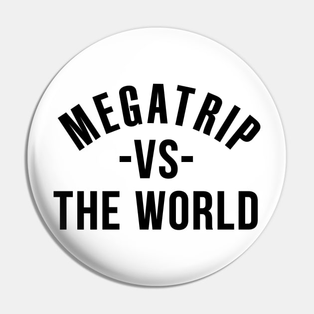 Megatrip vs the World Pin by Megatrip