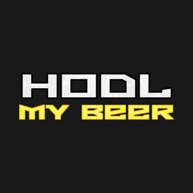 HODL MY BEER by cryptogeek