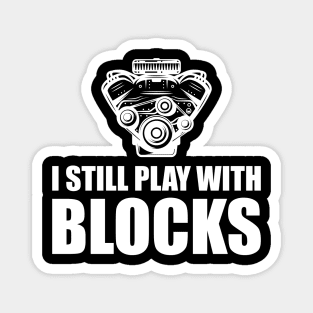 Mechanic - I still Play with blocks w Magnet
