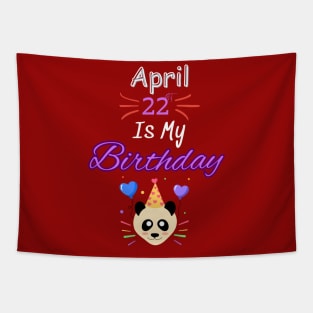 april 22 st is my birthday Tapestry