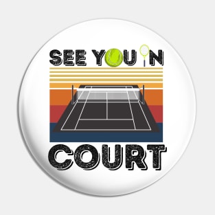 See You In Court Tennis Player Pin