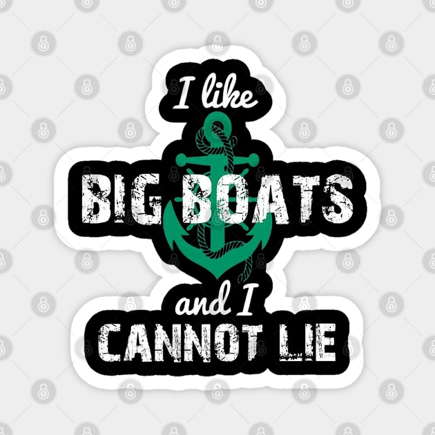 I like Big Boats and I Cannot Lie Magnet by Ndolor