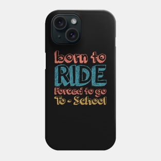 Born To Ride Phone Case