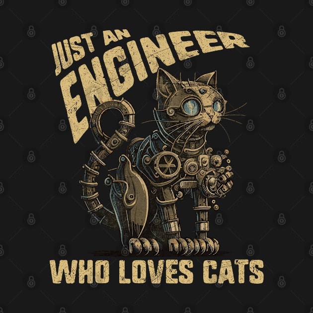 Just an Engineer Who Loves Cats Steampunk by MintaApparel