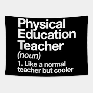 Physical Education Teacher Definition T-shirt P.E. Gift Tee Tapestry