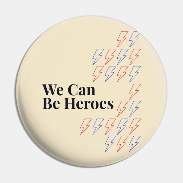 We can be heroes Pin by London Colin